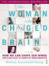 The Woman who Changed Her Brain (eBook): Unlocking the Extraordinary Potential of the Human Mind